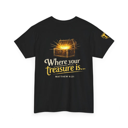 Where Your Treasure Is Tee — Christian Faith Graphic T‑Shirt (Matthew 6:21)